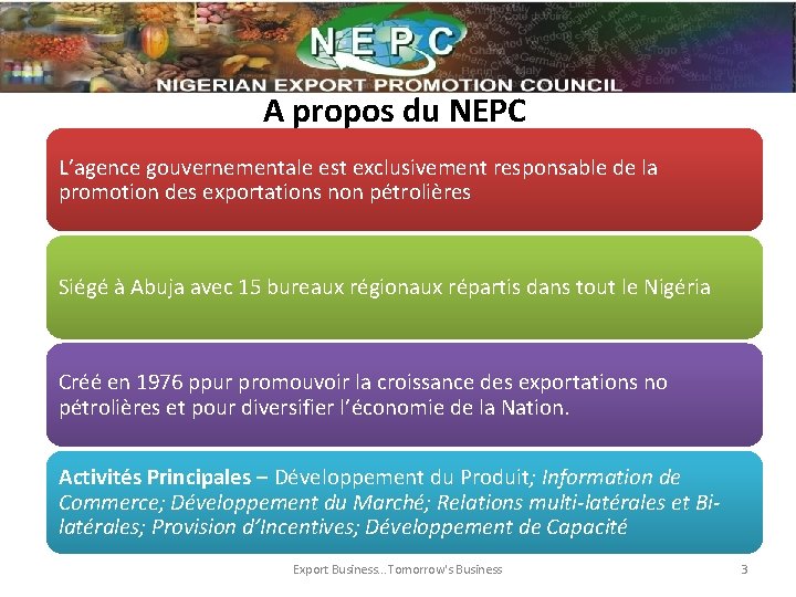 A propos du NEPC L’agence gouvernementale est exclusivement responsable de la promotion des exportations