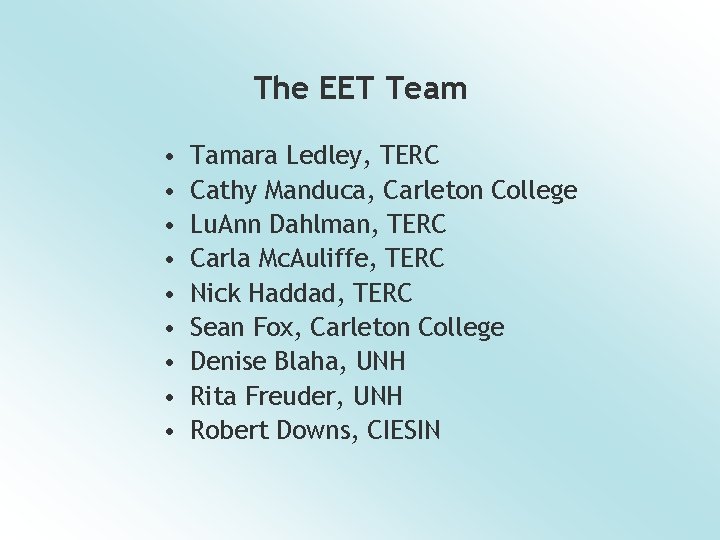 The EET Team • • • Tamara Ledley, TERC Cathy Manduca, Carleton College Lu.