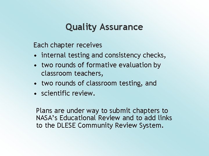 Quality Assurance Each chapter receives • internal testing and consistency checks, • two rounds