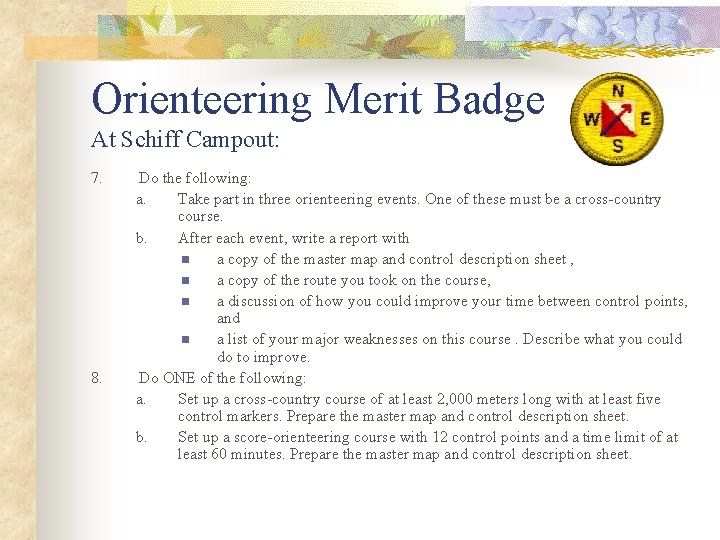 Orienteering Merit Badge At Schiff Campout: 7. 8. Do the following: a. Take part