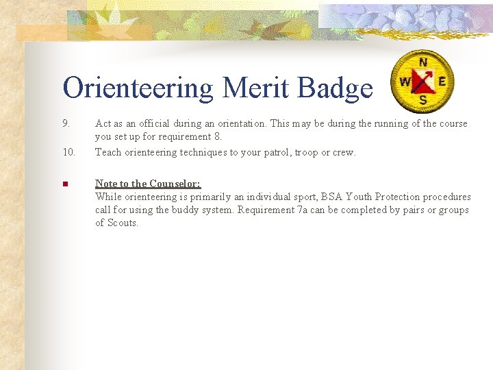 Orienteering Merit Badge 9. 10. n Act as an official during an orientation. This
