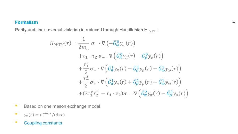 Formalism Parity and time-reversal violation introduced through Hamiltonian HPVTV : 10 