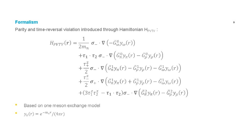 Formalism Parity and time-reversal violation introduced through Hamiltonian HPVTV : 9 