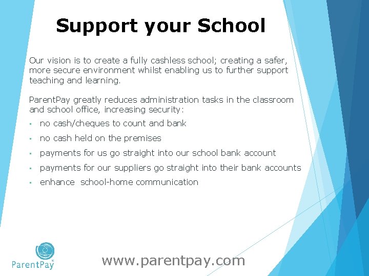 Support your School Our vision is to create a fully cashless school; creating a