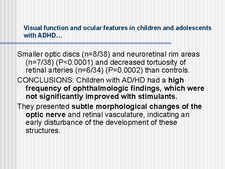 Visual function and ocular features in children and adolescents with ADHD… Smaller optic discs