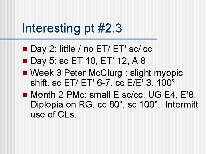 Interesting pt #2. 3 Day 2: little / no ET/ ET’ sc/ cc n