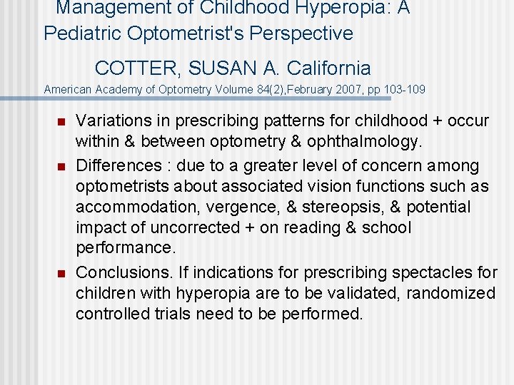 Management of Childhood Hyperopia: A Pediatric Optometrist's Perspective COTTER, SUSAN A. California American Academy