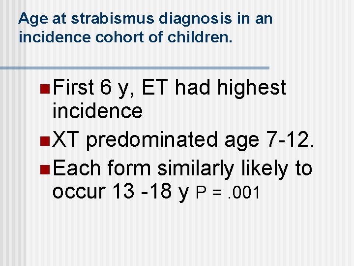 Age at strabismus diagnosis in an incidence cohort of children. n First 6 y,