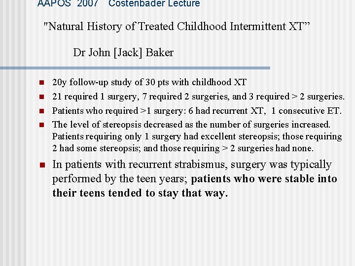 AAPOS 2007 Costenbader Lecture "Natural History of Treated Childhood Intermittent XT” Dr John [Jack]