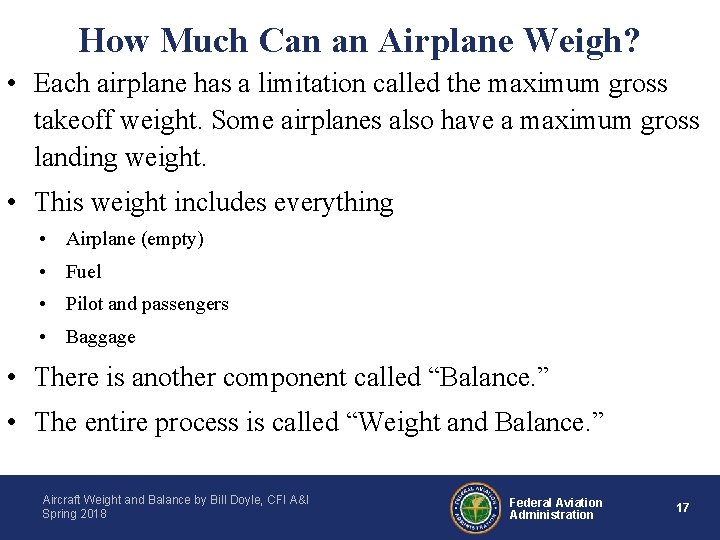 How Much Can an Airplane Weigh? • Each airplane has a limitation called the