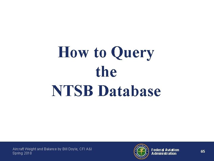 How to Query the NTSB Database Aircraft Weight and Balance by Bill Doyle, CFI