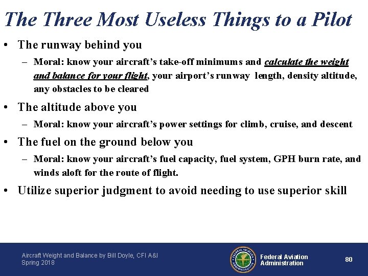 The Three Most Useless Things to a Pilot • The runway behind you –