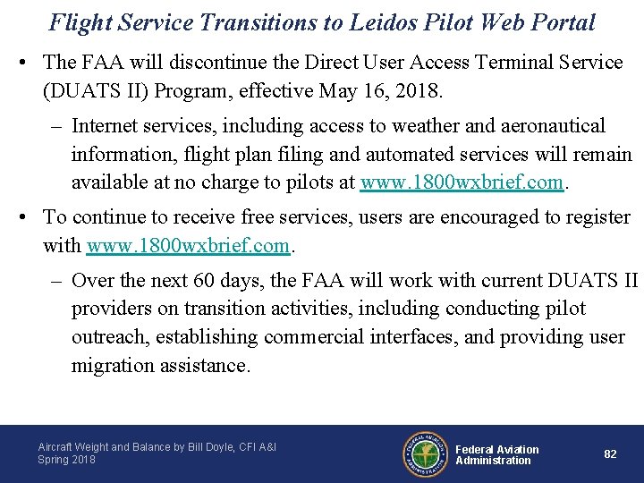 Flight Service Transitions to Leidos Pilot Web Portal • The FAA will discontinue the