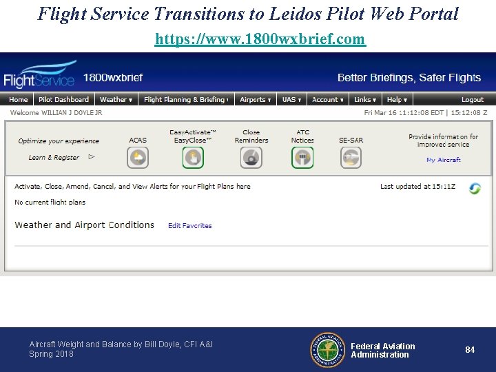 Flight Service Transitions to Leidos Pilot Web Portal https: //www. 1800 wxbrief. com Aircraft