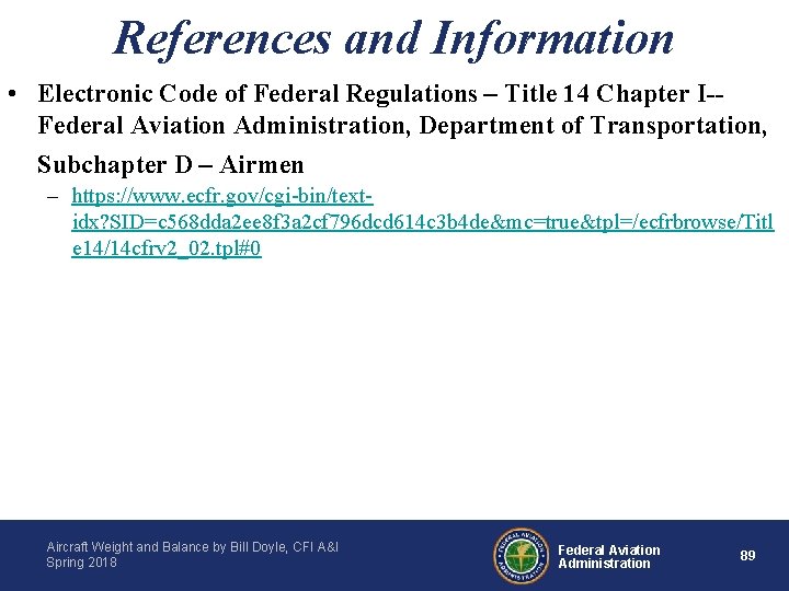 References and Information • Electronic Code of Federal Regulations – Title 14 Chapter I-Federal