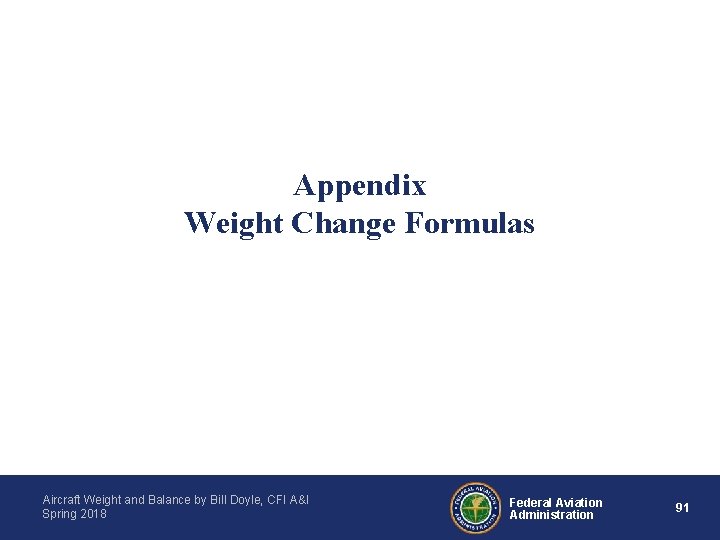 Appendix Weight Change Formulas Aircraft Weight and Balance by Bill Doyle, CFI A&I Spring