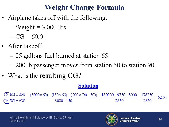 Weight Change Formula • Airplane takes off with the following: – Weight = 3,