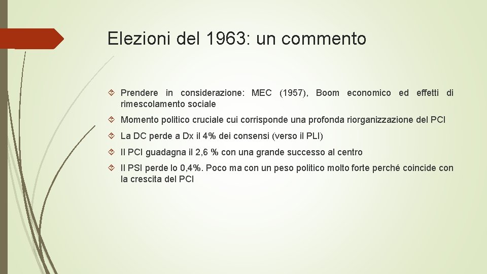 Elezioni del 1963: un commento Prendere in considerazione: MEC (1957), Boom economico ed effetti