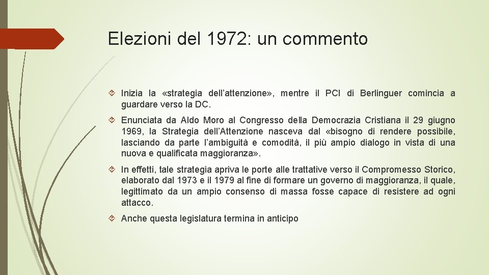 Elezioni del 1972: un commento Inizia la «strategia dell’attenzione» , mentre il PCI di