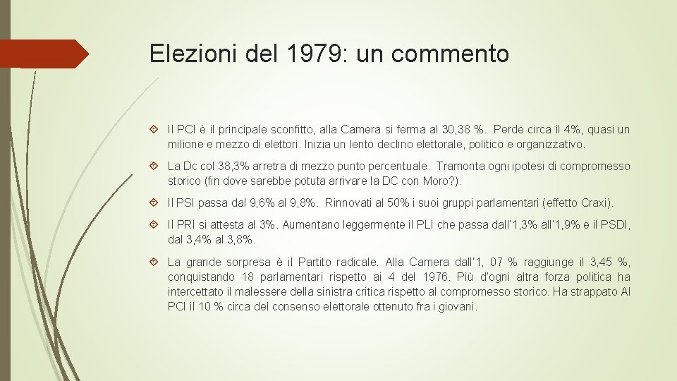 Elezioni del 1979: un commento Il PCI è il principale sconfitto, alla Camera si