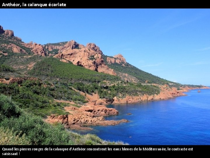 Anthéor, la calanque écarlate Quand les pierres rouges de la calanque d'Anthéor rencontrent les