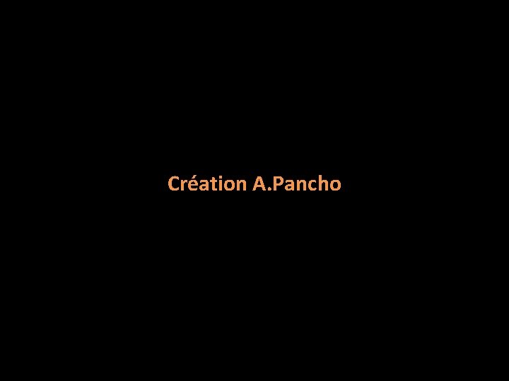 Création A. Pancho 