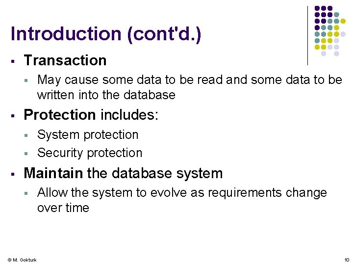 Introduction (cont'd. ) § Transaction § § Protection includes: § § § May cause