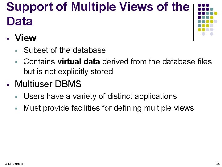 Support of Multiple Views of the Data § View § § § Subset of