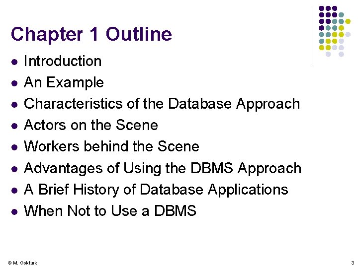 Chapter 1 Outline l l l l Introduction An Example Characteristics of the Database