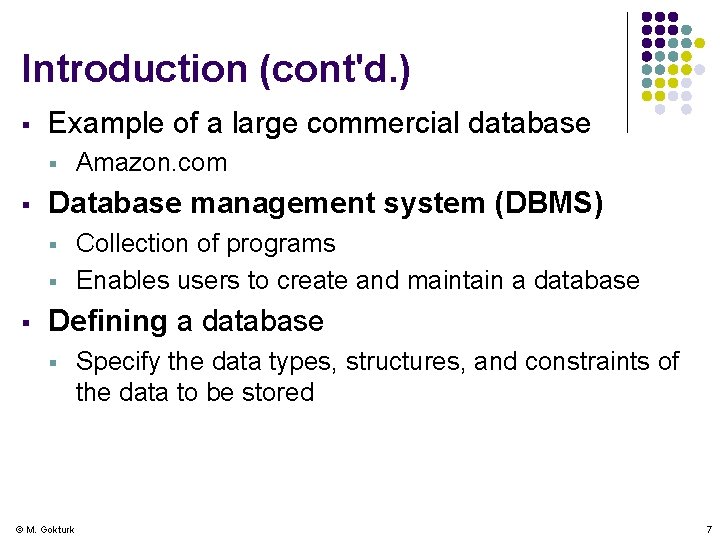 Introduction (cont'd. ) § Example of a large commercial database § § Database management