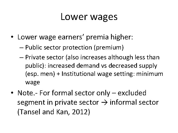 Lower wages • Lower wage earners’ premia higher: – Public sector protection (premium) –