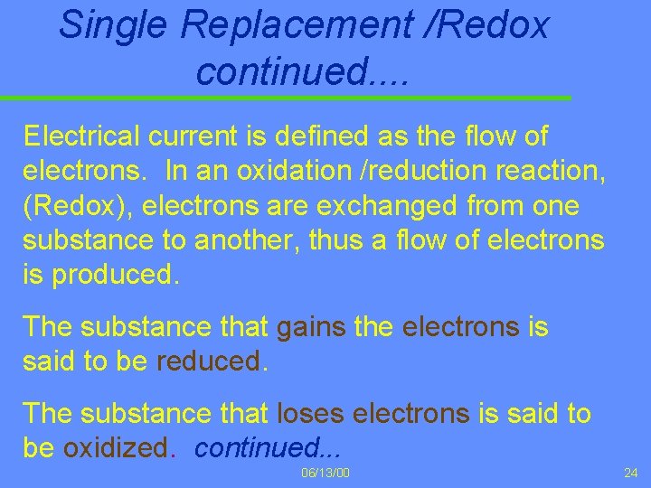 Single Replacement /Redox continued. . Electrical current is defined as the flow of electrons.