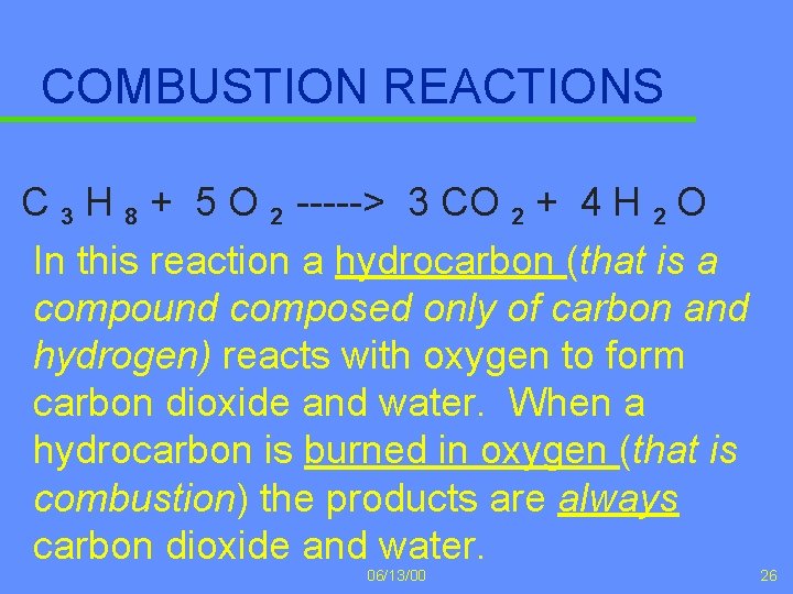 COMBUSTION REACTIONS C 3 H 8 + 5 O 2 -----> 3 CO 2