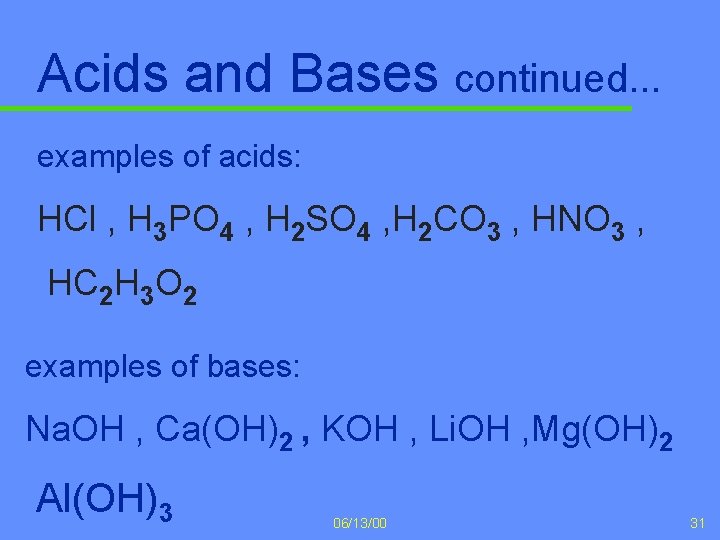 Acids and Bases continued. . . examples of acids: HCl , H 3 PO