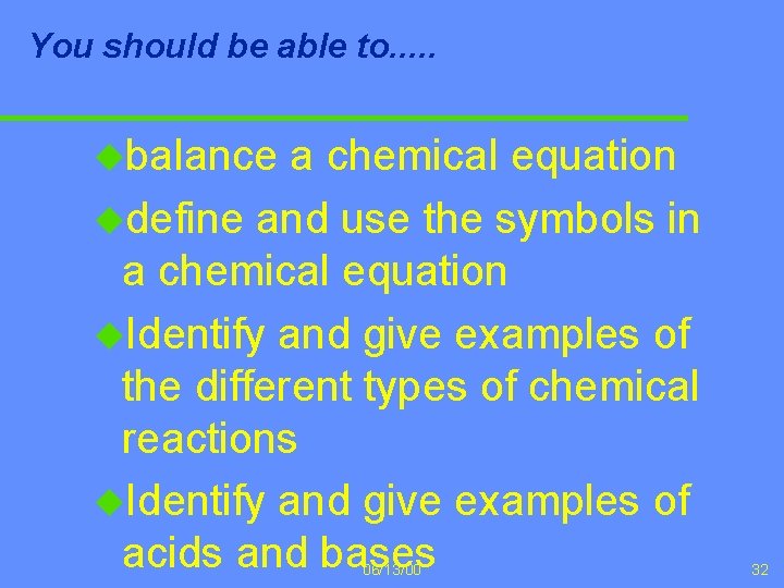 You should be able to. . . ubalance a chemical equation udefine and use