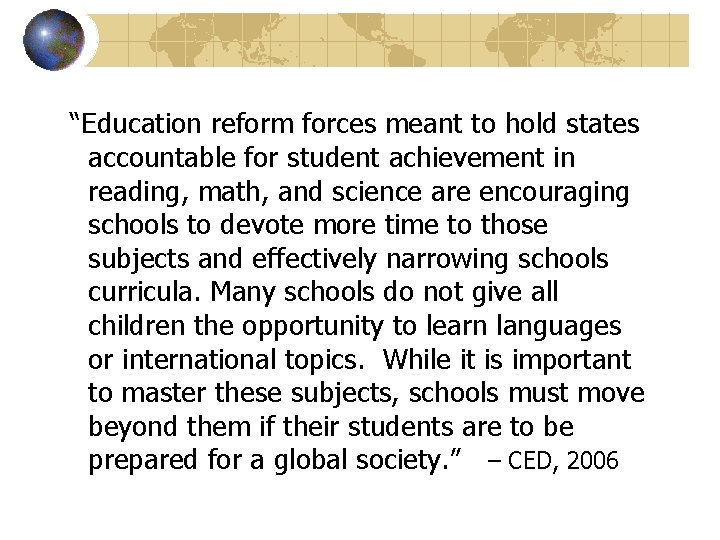 “Education reform forces meant to hold states accountable for student achievement in reading, math,