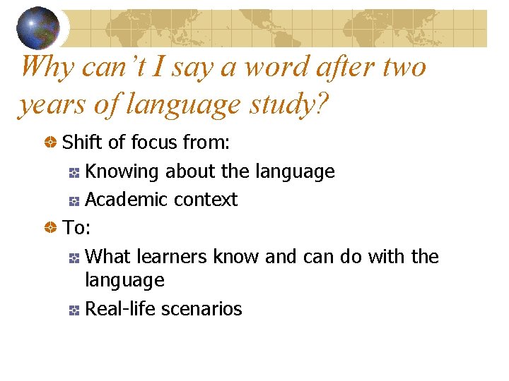 Why can’t I say a word after two years of language study? Shift of