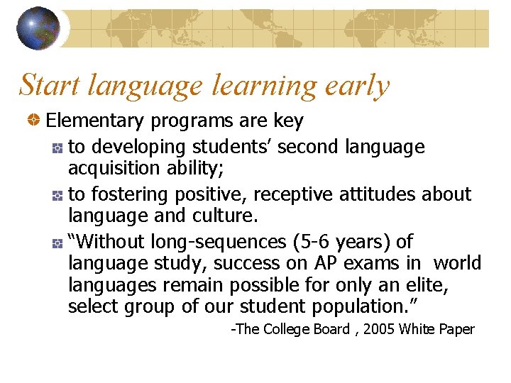 Start language learning early Elementary programs are key to developing students’ second language acquisition