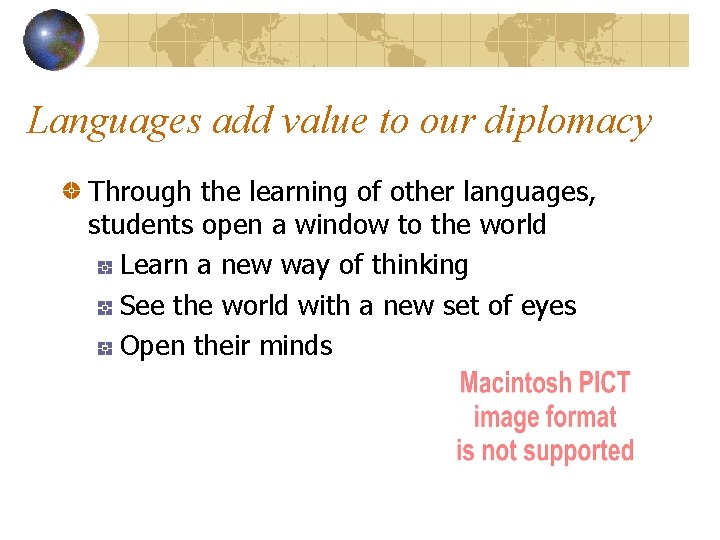 Languages add value to our diplomacy Through the learning of other languages, students open