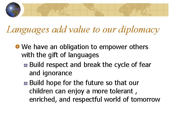 Languages add value to our diplomacy We have an obligation to empower others with