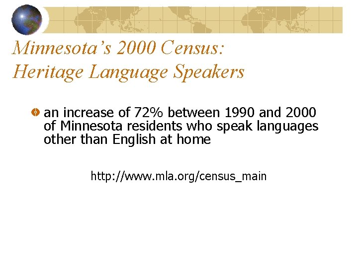 Minnesota’s 2000 Census: Heritage Language Speakers an increase of 72% between 1990 and 2000