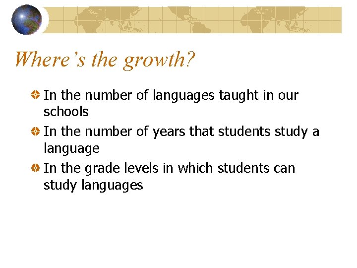 Where’s the growth? In the number of languages taught in our schools In the