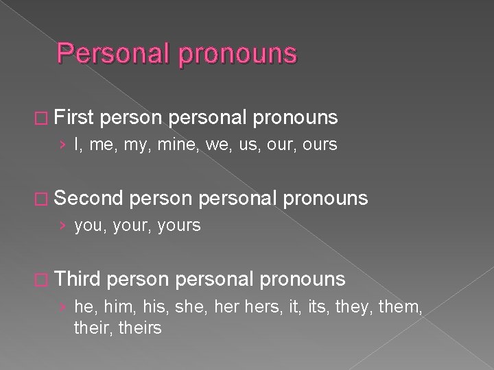 Personal pronouns � First personal pronouns › I, me, my, mine, we, us, ours