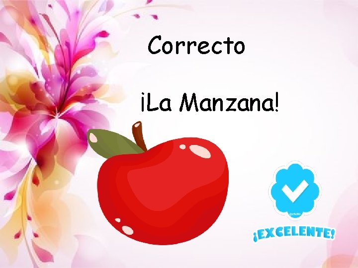 Correcto ¡La Manzana! 