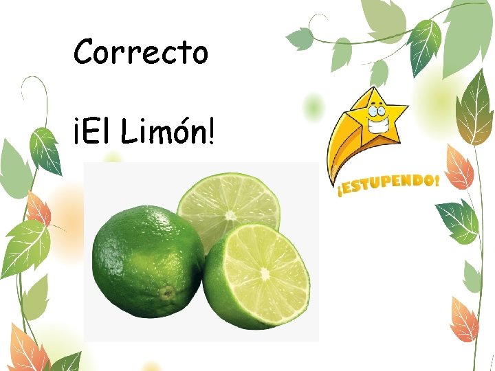Correcto ¡El Limón! 