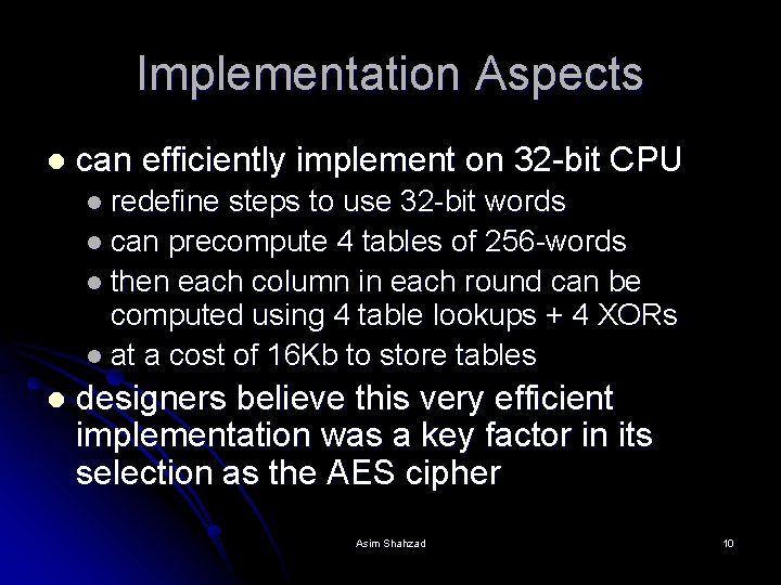 Implementation Aspects l can efficiently implement on 32 -bit CPU l redefine steps to