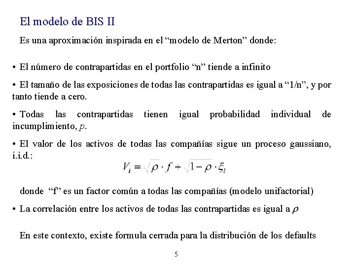El modelo de BIS II Es una aproximación inspirada en el “modelo de Merton”