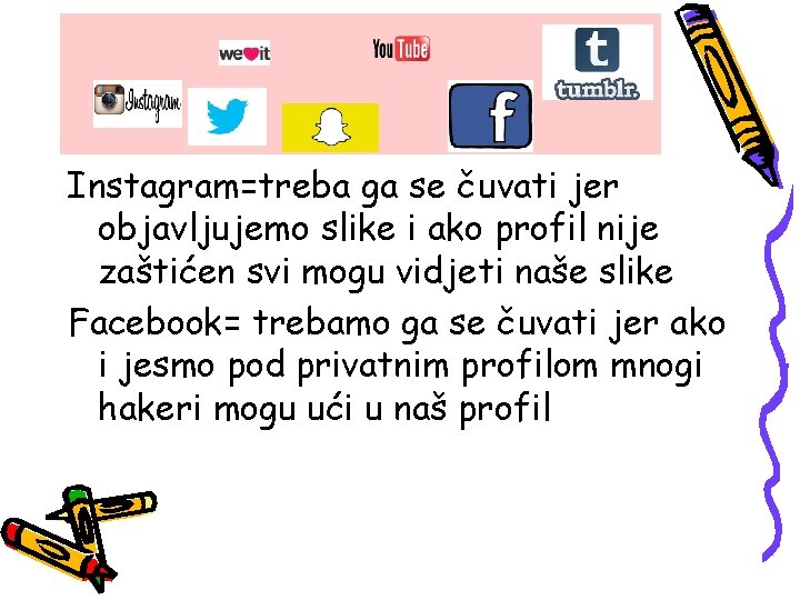 Instagram=treba ga se čuvati jer objavljujemo slike i ako profil nije zaštićen svi mogu