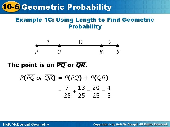 10 -6 Geometric Probability Example 1 C: Using Length to Find Geometric Probability The