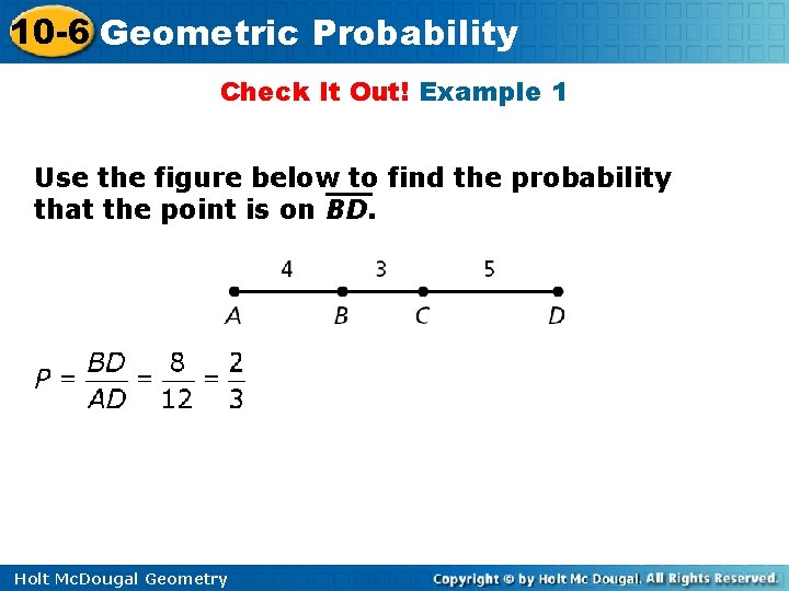 10 -6 Geometric Probability Check It Out! Example 1 Use the figure below to